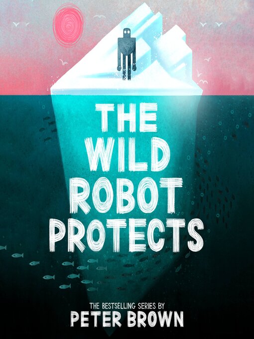 Title details for The Wild Robot Protects by Peter Brown - Wait list